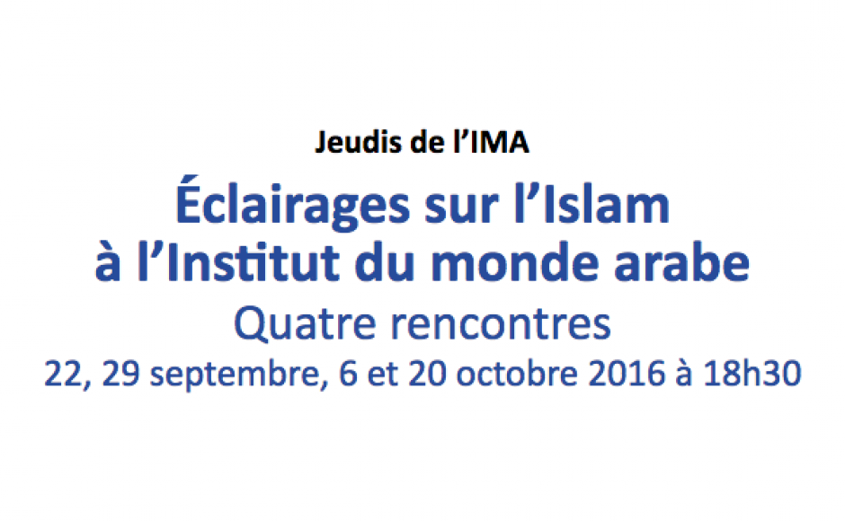 Jeudis de l'IMA : éclairages sur l'Islam à l'Institut du monde arabe