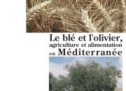 Affiche de l'exposition pédagogique itinérante "Le blé et l'olivier : agriculture et alimentation en Méditerranée""