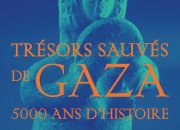 Affiche : Trésors sauvés de Gaza. 5000 ans d'histoire